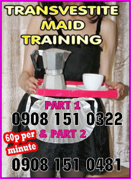 Telephone transvestite maid training