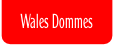 Wales Dommes.