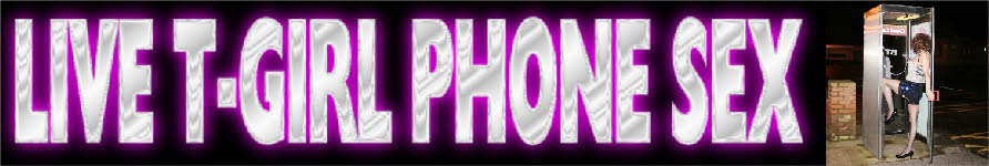 Live T-girl phone sex
