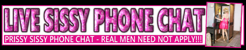 Live sissy chat for failed males and TV maids